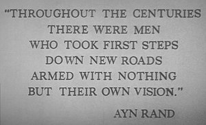 An engraving in all capital letters that reads: "Throughout the centuries there were men who took first steps down new roads armed with nothing but their own vision." Ayn Rand